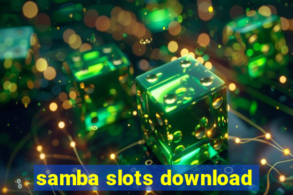 samba slots download